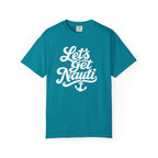 Lets Get Nauti T-shirt