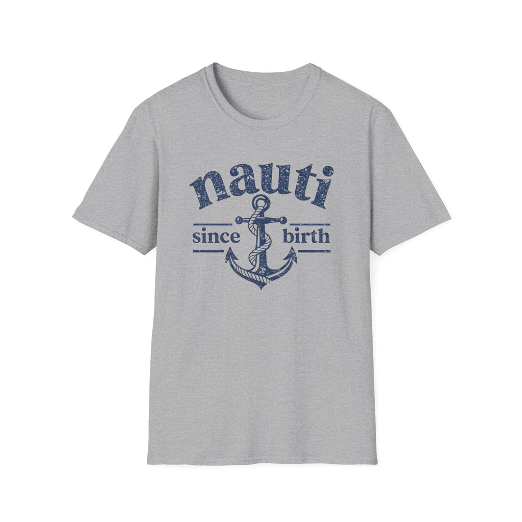 Nauti Since Birth T-Shirt