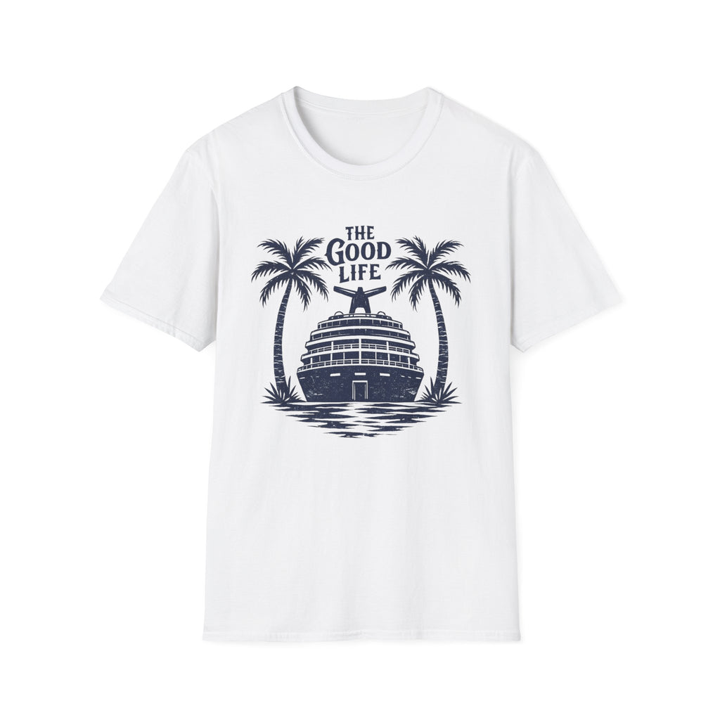 The Good Life T-Shirt