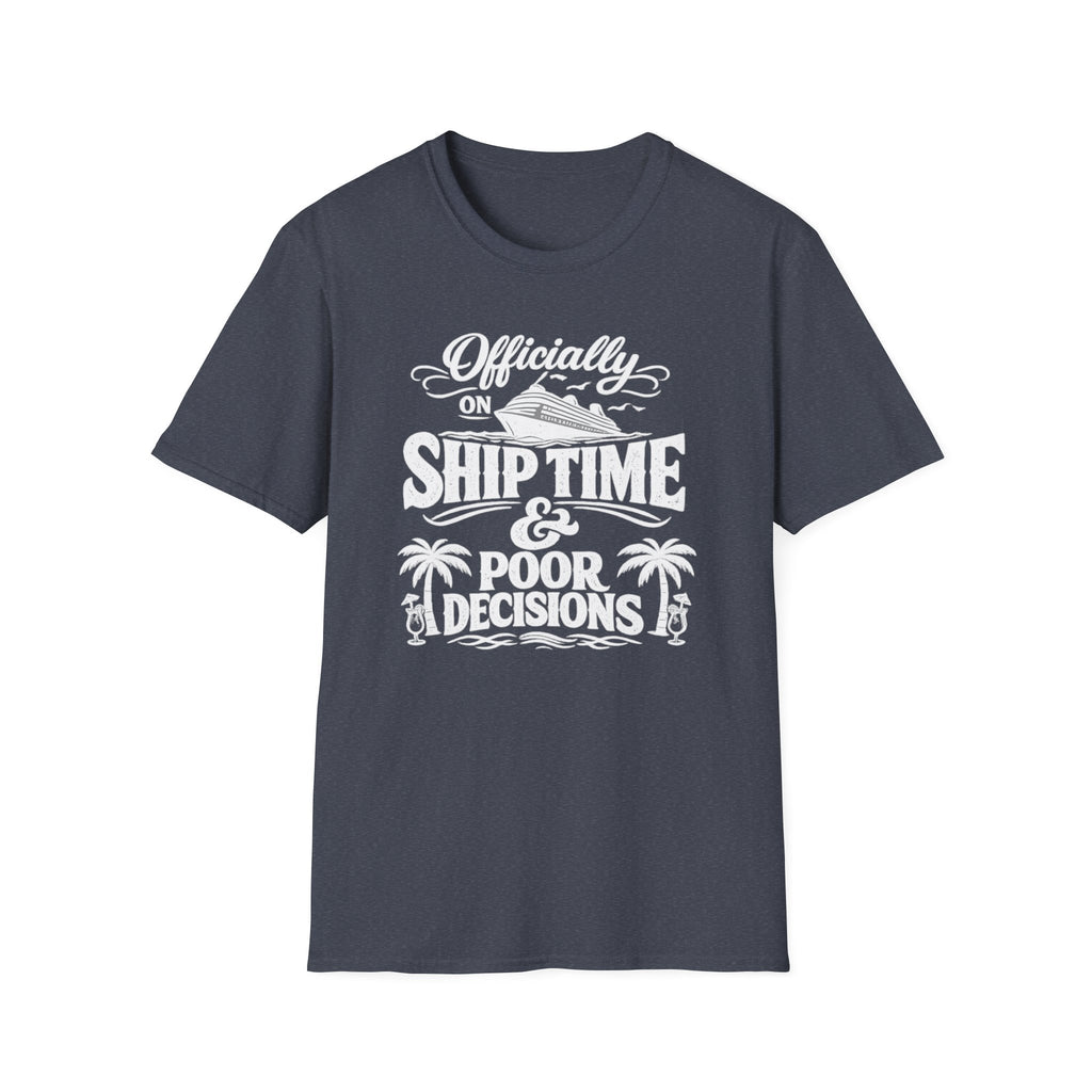 Officially On Ship Time And Poor Decisions T-Shirt