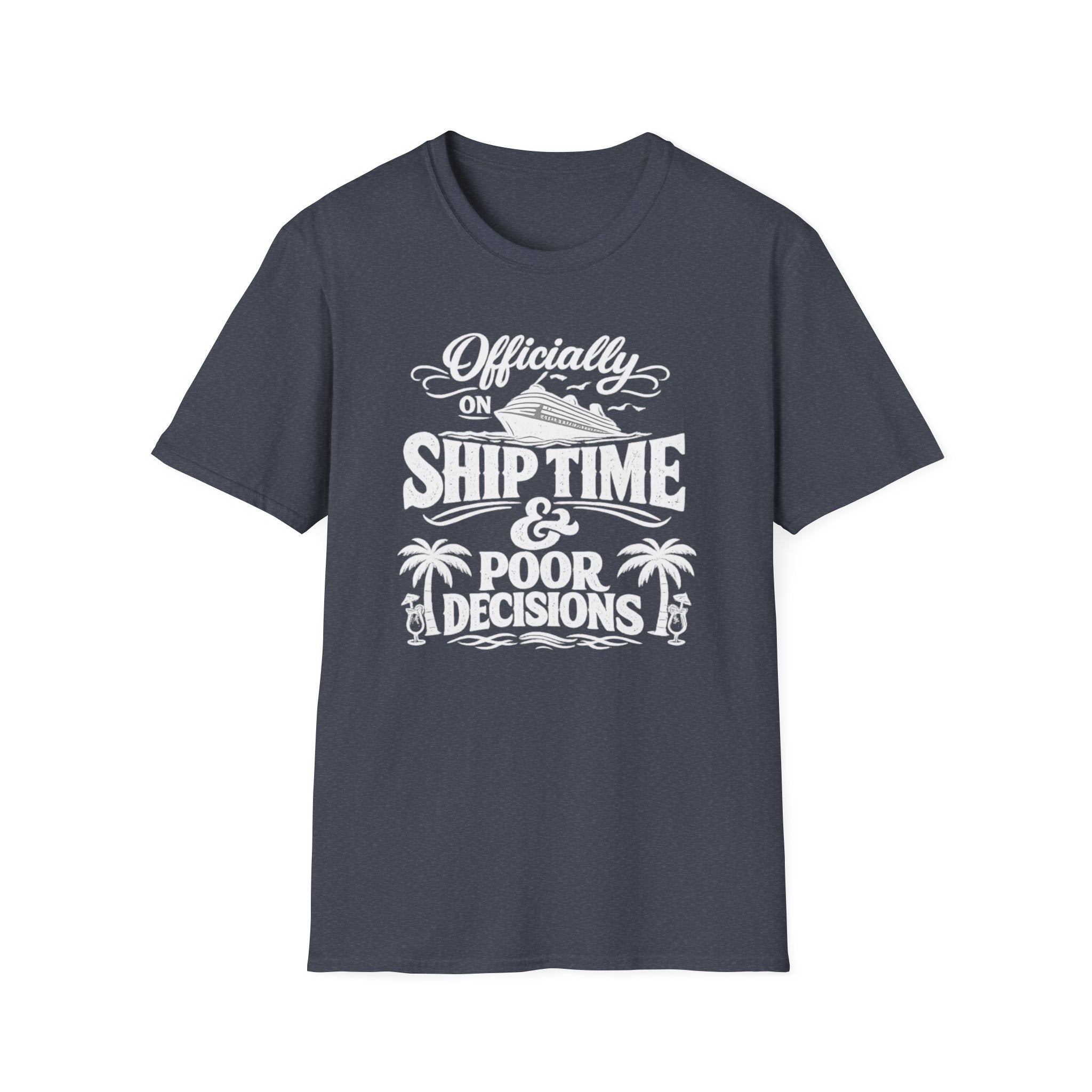 Officially On Ship Time And Poor Decisions T-Shirt