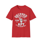 Skipped the Gym T-Shirt
