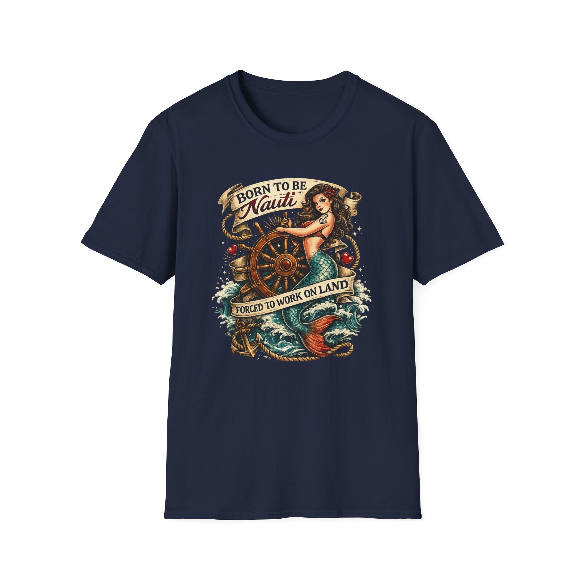Born to be Nauti Forced to Work on Land T-Shirt