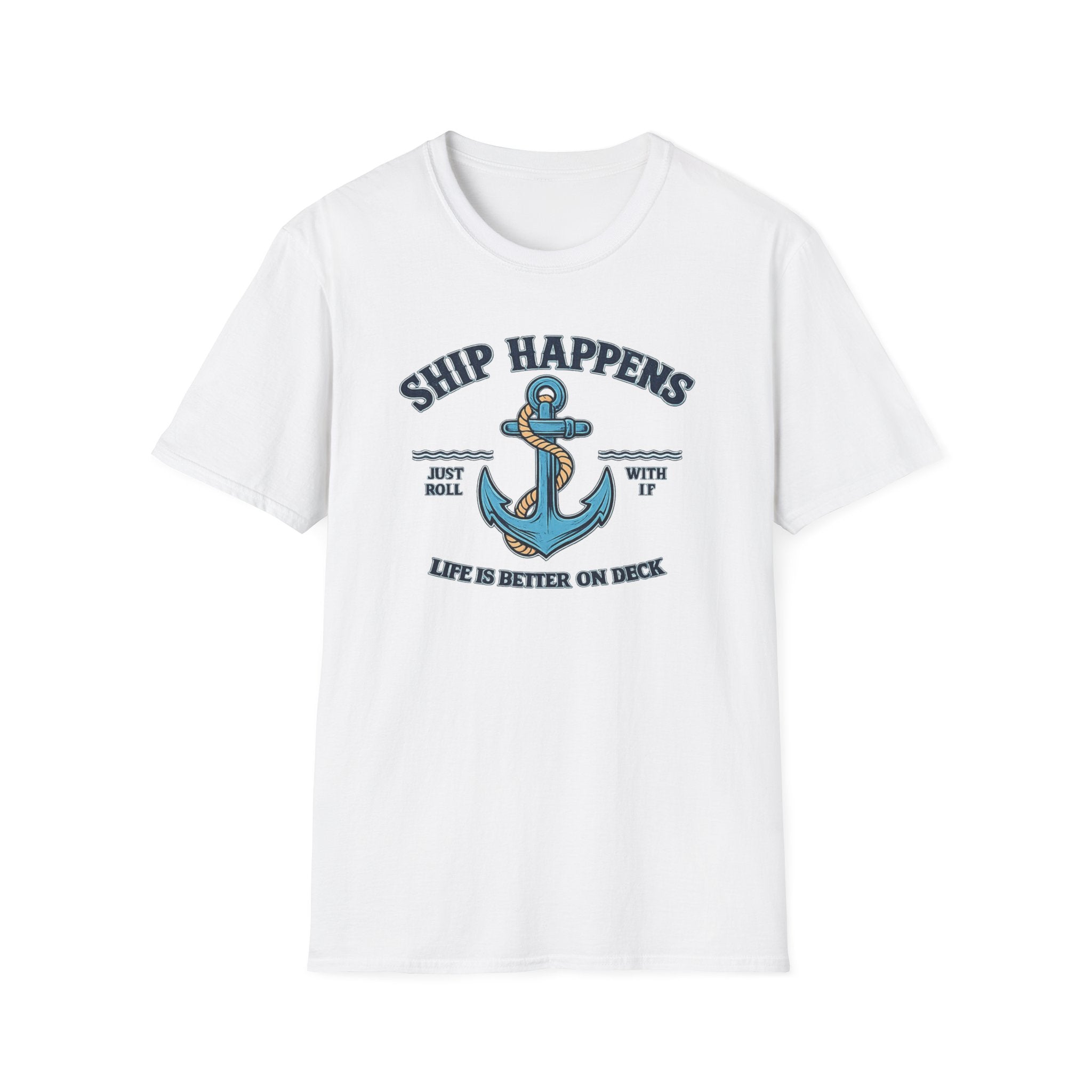 Ship Happens Life is better on Deck T-Shirt