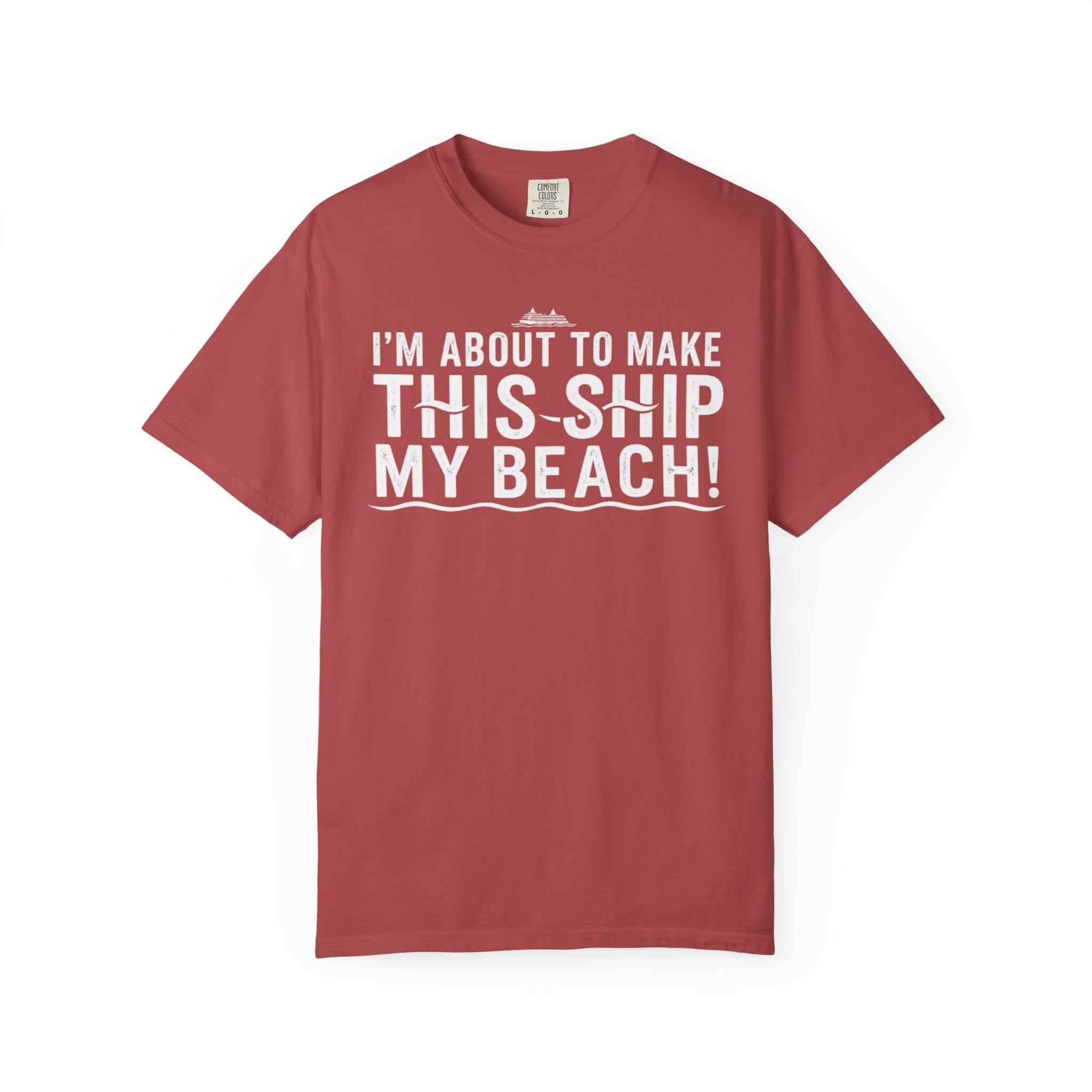 I'm About To Make This Ship My Beach T-shirt