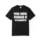 Your Drink Package Is Working T-shirt