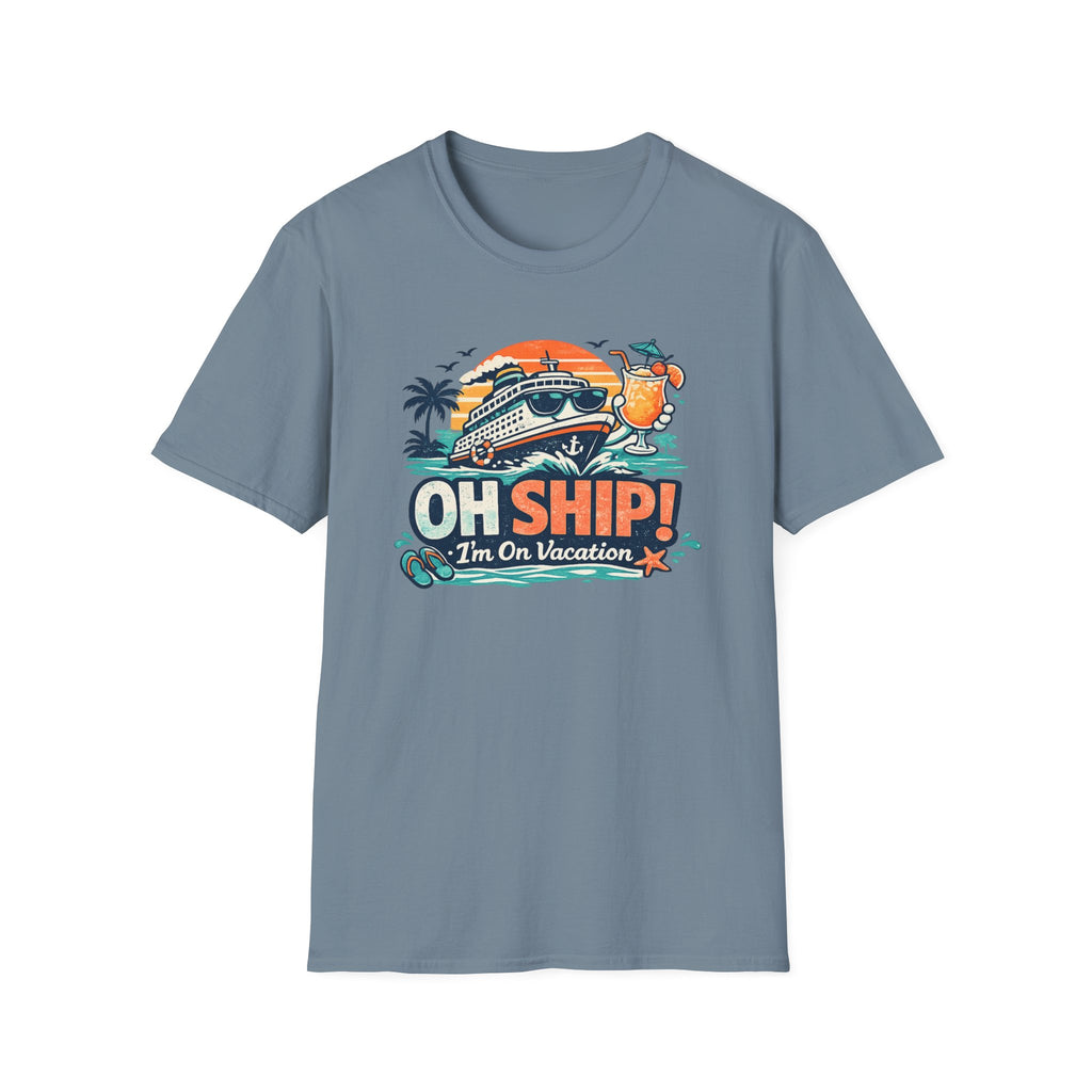 Oh Ship We're On Vacation T-Shirt