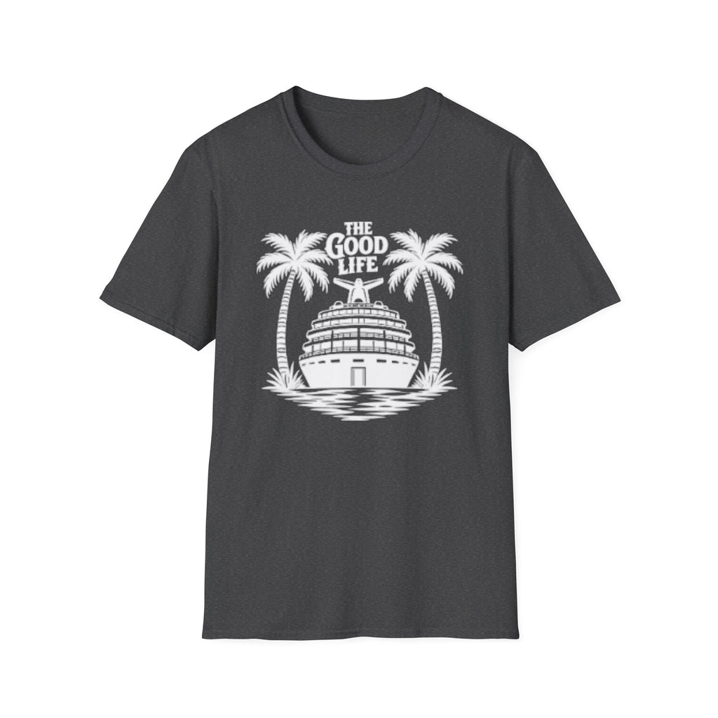 The Good Life T-Shirt