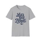 Let's Get Nauti T-Shirt