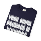 Your Drink Package Is Working T-shirt