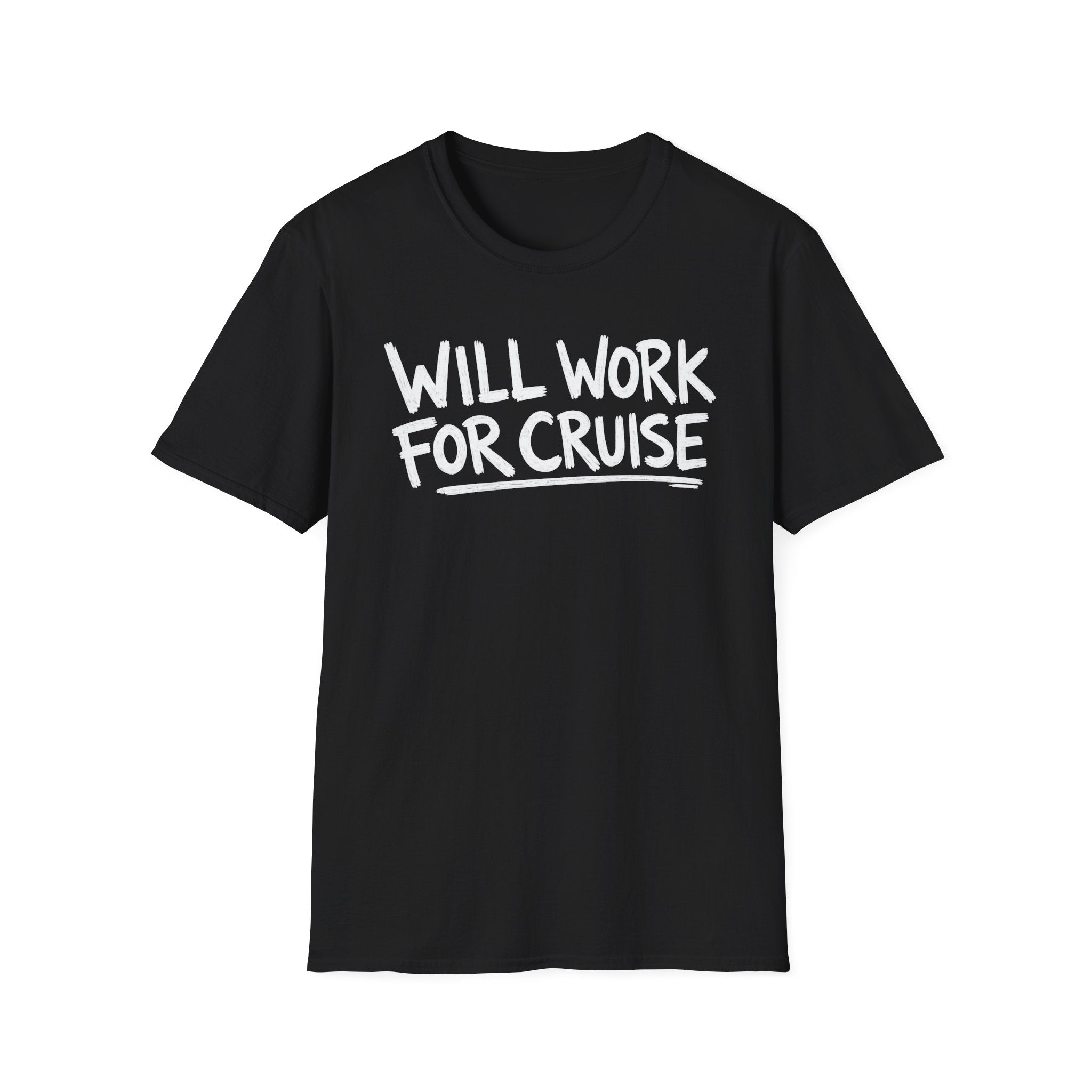 Will Work For Cruise T-Shirt