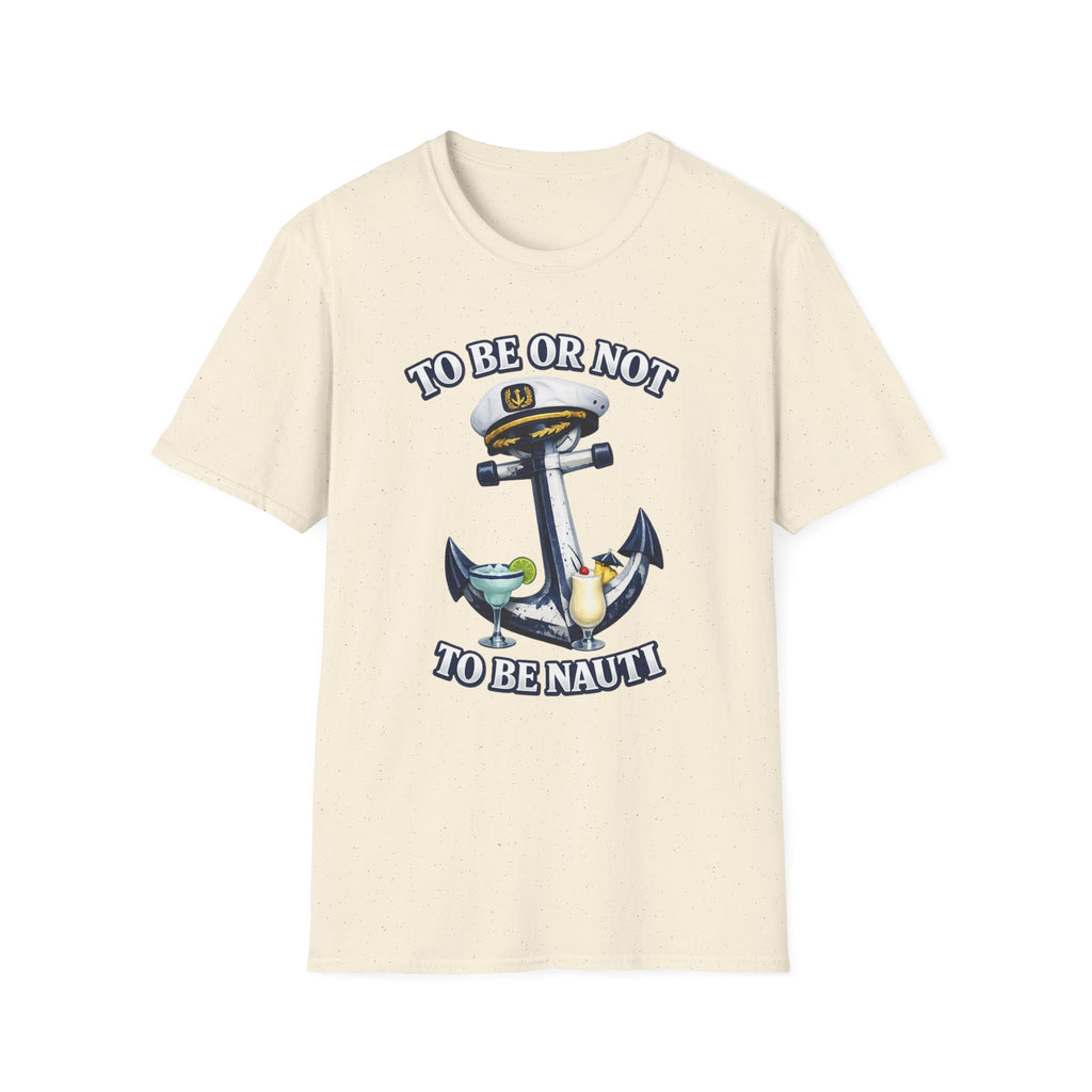 To Be Or Not To Be Nauti T-Shirt