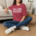 Will Work For Cruise T-Shirt