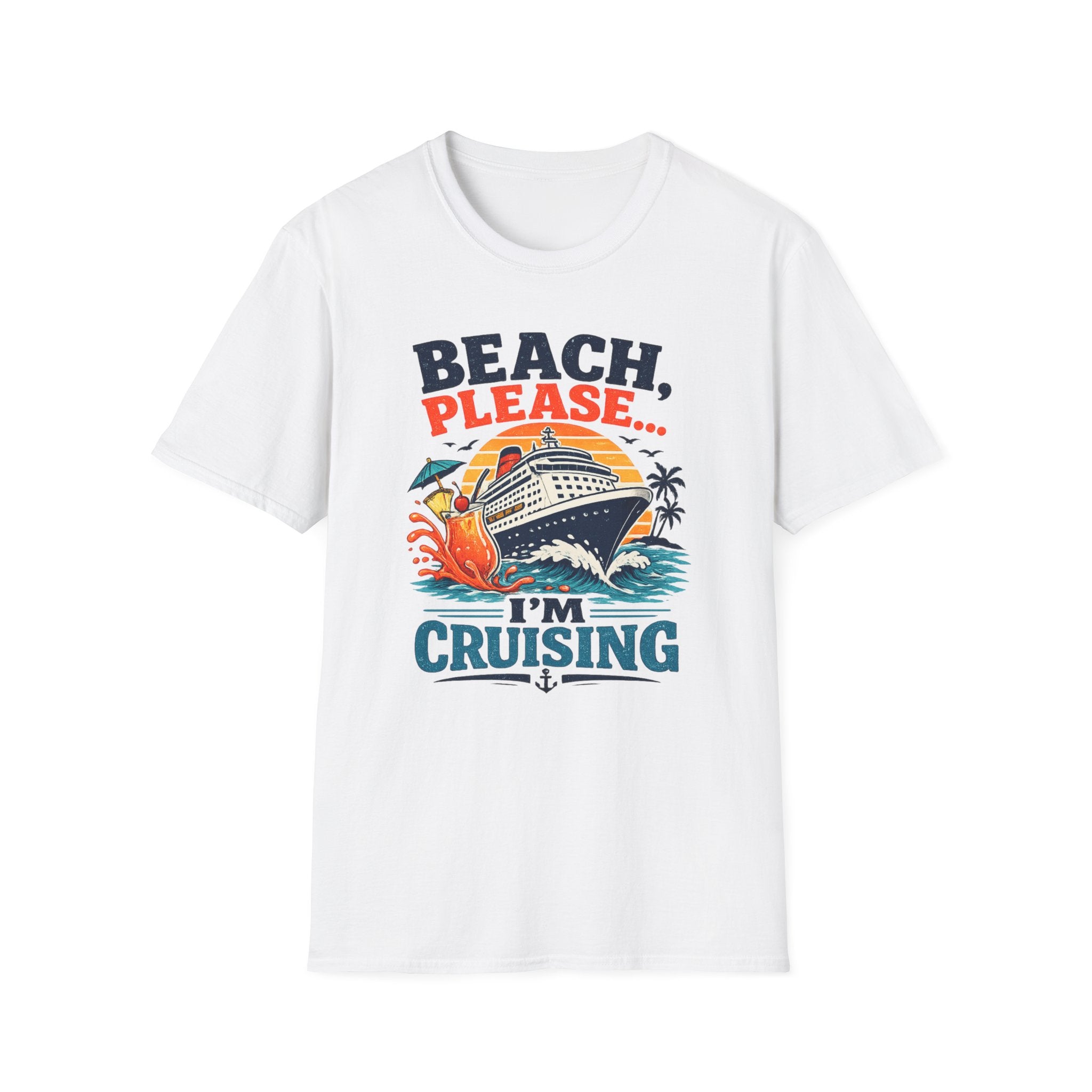 Beach Please I'm Cruising T-Shirt