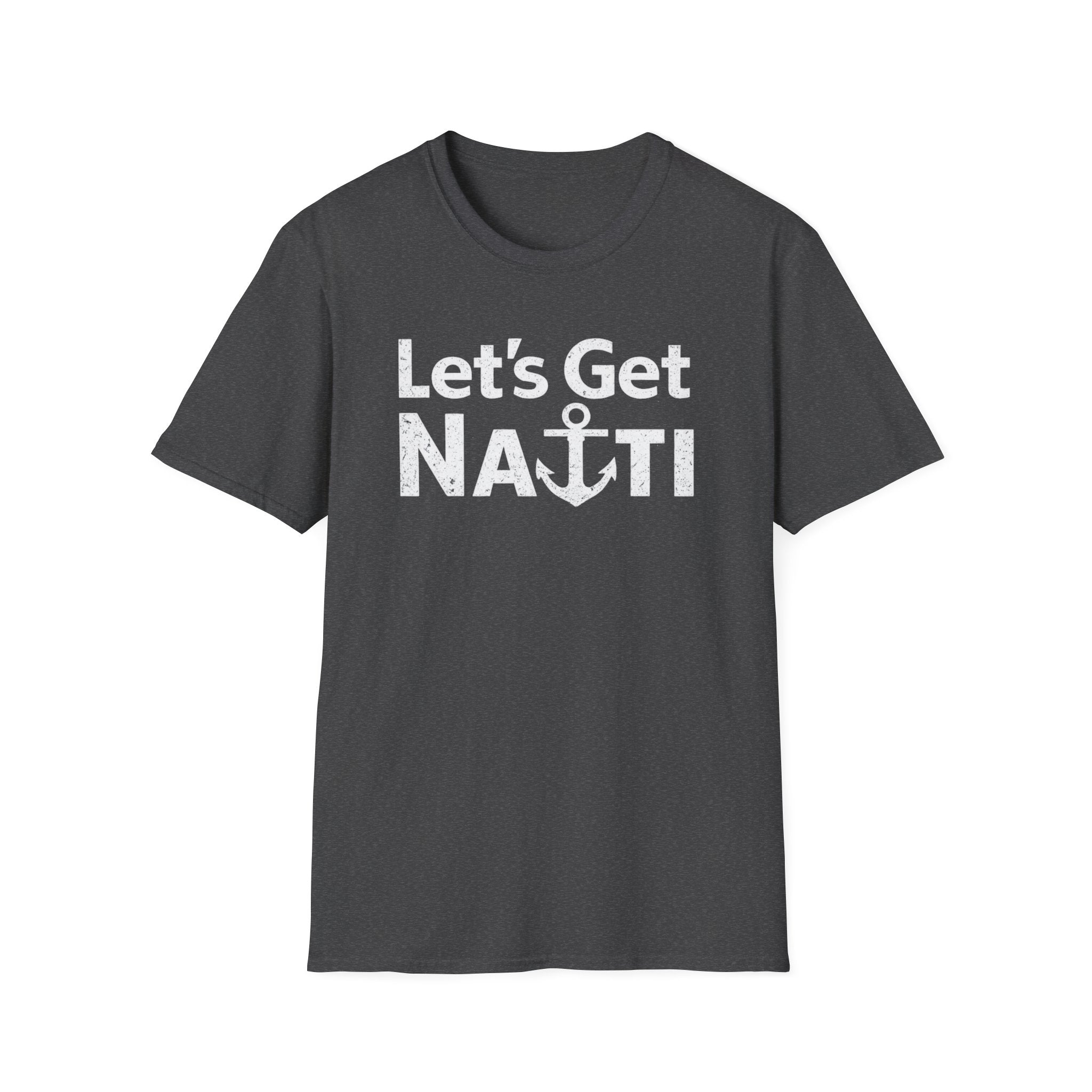 Lets Get Nauti T-Shirt